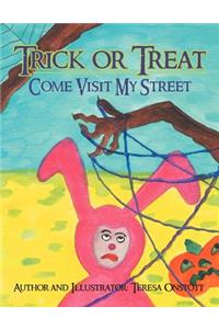 Trick or Treat Come Visit My Street