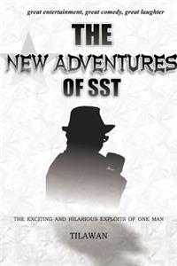 New Adventures of Sst: The Exciting and Hilarious Exploits of One Man