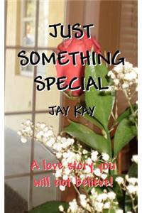 Just Something Special