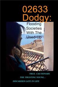 02633 Dodgy: Flooding Societies with the Used-Up