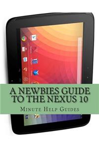 A Newbies Guide to the Nexus 10