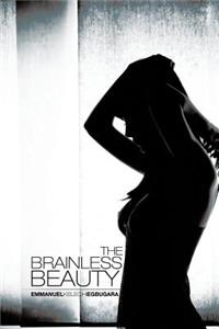 The Brainless Beauty