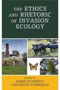 The Ethics and Rhetoric of Invasion Ecology
