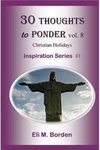 30 Thoughts To Ponder vol. 8 Christian Holidays