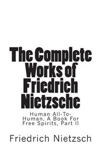 Complete Works of Friedrich Nietzsche