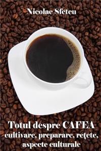 Totul Despre Cafea