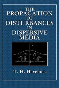 The Propagation of Disturbances in Dispersive Media