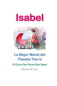 Isabel, La Mejor Mamá del Planeta Tierra