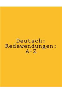 Deutsch: Redewendungen: A-Z