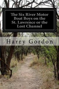 Six River Motor Boat Boys on the St. Lawrence or the Lost Channel