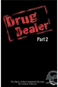 Drug Dealer part 2