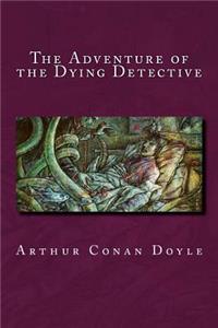 The Adventure of the Dying Detective