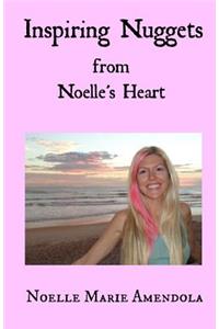 Inspiring Nuggets From Noelle's Heart