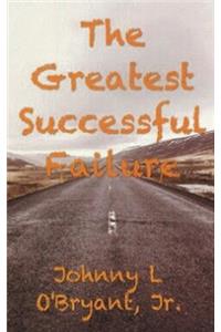 Greatest Successful Failure