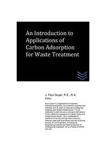 Introduction to Applications of Carbon Adsorption for Waste Treatment
