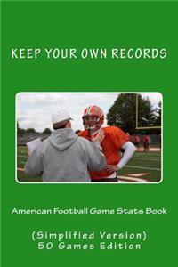 American Football Game Stats Book: Keep Your Own Records (Simplified Version)