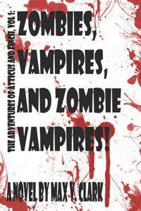 Zombies, Vampires, and Zombie Vampires!