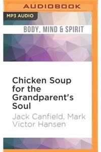 Chicken Soup for the Grandparent's Soul