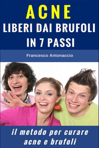 Acne liberi dai brufoli in 7 passi