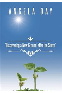 Discovering a New Ground, After the Storm