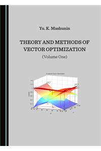 Theory and Methods of Vector Optimization (Volume One)