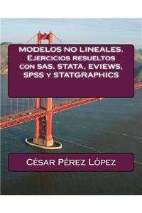 Modelos No Lineales. Ejercicios Resueltos Con SAS, Stata, Eviews, SPSS y Statgraphics