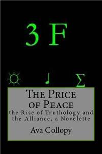 The Price of Peace: The Rise of Truthology and the Alliance, a Novelette