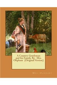 Country Gentleman and his Family. By: Mrs. Oliphant (Original Version)