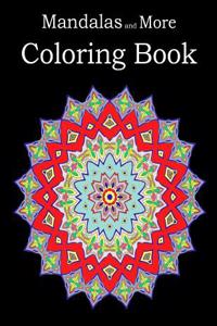 Mandalas and More: Coloring Book