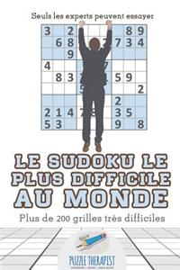Le Sudoku le plus difficile au monde Seuls les experts peuvent essayer Plus de 200 grilles très difficiles