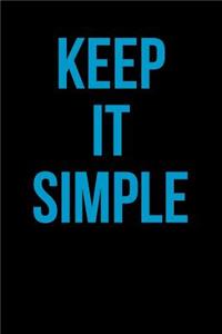 Keep it Simple