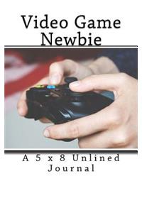 Video Game Newbie
