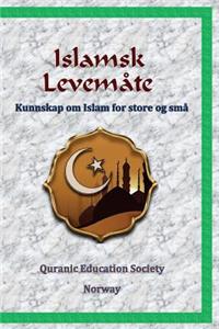 Islamsk Levemåte: Kunnskap om Islam for store og små