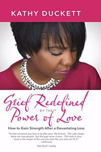 Grief Redefined by the Power of Love