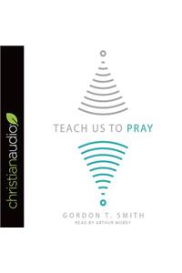 Teach Us to Pray