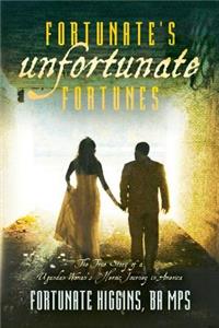 Fortunate's Unfortunate Fortunes