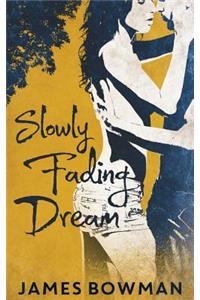 Slowly Fading Dream