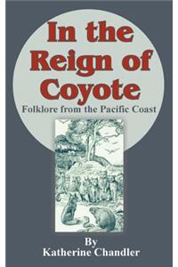 In the Reign of Coyote