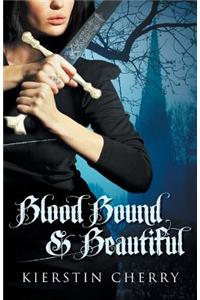 Blood Bound and Beautiful