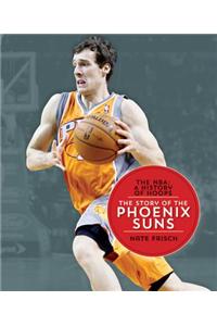 The NBA: A History of Hoops: The Story of the Phoenix Suns