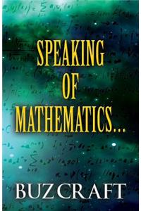 Speaking of Mathematics...