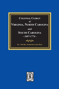 Colonial Clergy of Virginia, North Carolina and South Carolina, 1607-1776