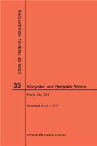 Code of Federal Regulations Title 33, Navigation and Navigable Waters, Parts 1-124, 2017