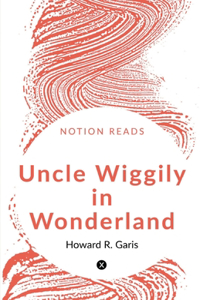 Uncle Wiggily in Wonderland