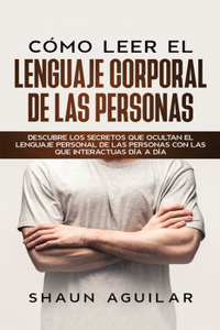 Cómo Leer el Lenguaje Corporal de las Personas