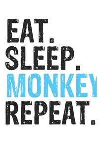 Eat Sleep Monkey Repeat Best Gift for Monkey Fans Notebook A beautiful