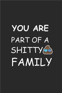 you are part of a shitty FAMILY Notebook birthday Gift