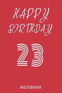 Happy 23th Birthday Notebook & Journal - Happy birthday Gift