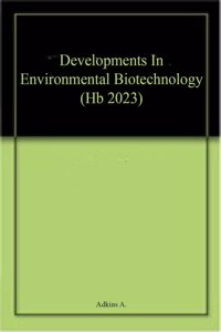 Developments In Environmental Biotechnology (Hb 2023)
