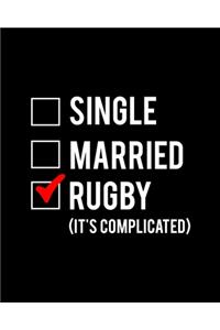 Single Married Rugby It's Complicated